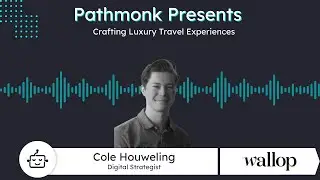 Crafting Luxury Travel Experiences | Cole Houweling from Wallop