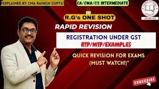 RAPID REVISION II REGISTRATION UNDER GST IIRAMESH GUPTA SIR