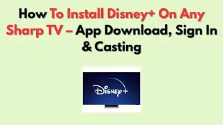 Как установить Disney+ на любой телевизор Sharp: загрузка приложения, вход в систему и трансляция