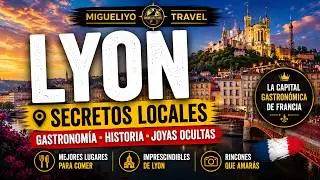 Lyon, Francia: Guía de Viaje Imprescindible para Explorar la Capital Gastronómica