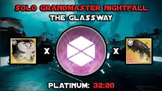 Solo Grandmaster Nightfall - The Glassway - Prismatic Titan w/ Hazardous Propulsion [Destiny 2]