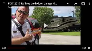 FDIC 2017 RV fires the hidden danger for firefighters  M Watters