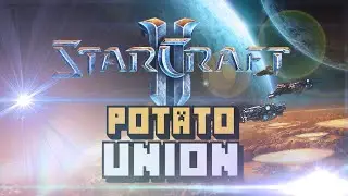 Starcraft II Ep:1 w/Potato Union