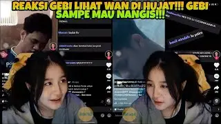 GEBI REACT WAN!!! GEBI SAMPE MAU NANGIS KARNA LIHAT WAN DI HUJAT!!!