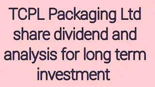 TCPL Packaging Ltd share analysis for long term investment