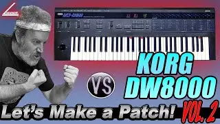 Let's make a Patch VOL. 2! - Featuring the Korg DW8000 - January 20th, 8pm EDT