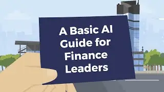 A Basic Artificial Intelligence (AI) Guide for Finance Leaders