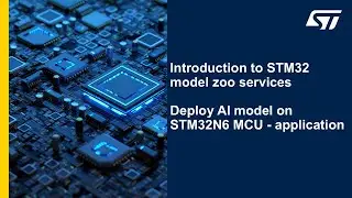 Introduction to STM32 model zoo services - deploy AI model on STM32N6 MCU - object detection example