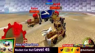 Rocket Car Ball Level 45 | New Car Racing & Fighting Game 2021 | Avir Gaming