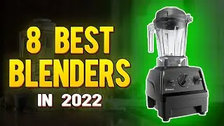 BEST blenders in 2022 | 8 Best blender to Buy (Smoothies, Ice )