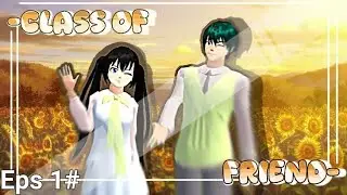 MAAF MASIH KURANG BAGUSD YAA EPS 1 CLASS OF FRIEND # DRAMA SAKURA 