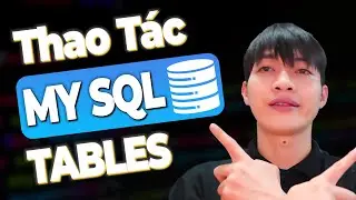 Ngôn ngữ truy vấn SQL - Bài 4- Thao tác với Table trong SQL