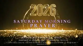 SATURDAY MORNING PRAYER January 24, 2026 9:00 AM