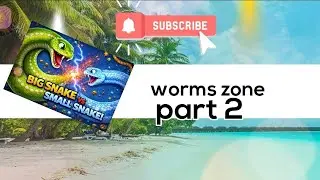 Worms zone part 2 and big snake