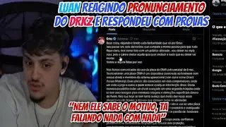 LUAN REAGINDO AO PRONUNCIAMENTO DO DRKZ SOBRE ELE E RESPONDEU COM PROVAS!