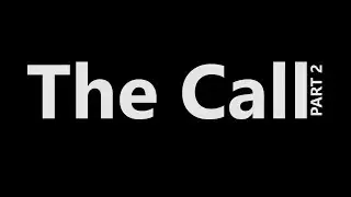 The Call: Part 2