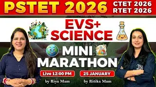 🌱EVS & SCIENCE 🧪 Mini Marathon: &bull; PSTET &bull; CTET 2026 by Ritika Mam &bull; Riya Mam📘