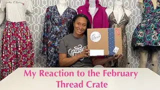 My Reaction to the February Thread Crate Box
