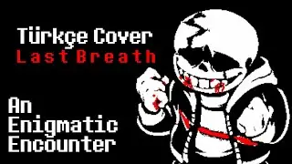 Undertale Last Breath Türkçe Cover - An Enigmatic Encounter