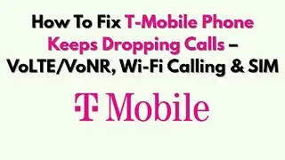 Как исправить ошибку &laquo;T-Mobile Phone&raquo;: звонки постоянно сбрасываются &mdash; VoLTE/VoNR, Wi-Fi и SIM-карта