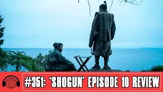 The Nerd Corps Live Show #351: 'Shōgun' Episode 10 Review