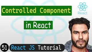 Controlled Component in React | React JS Tutorial