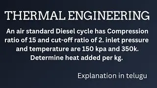 problems on diesel cycle&find the heat added per kg|thermal engineering|air standard cycle|important