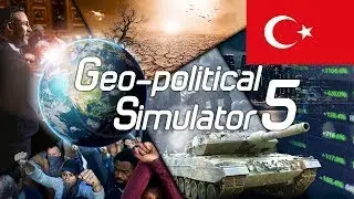 Geopolitical Simulator 5 - TÜRKİYE (2.BÖLÜM)