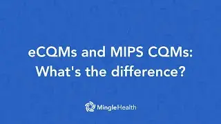 MIPS CQMs and eCQMs: What's the difference? | Ask Dr. Mingle