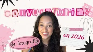 Convocatorias de fotograf&iacute;a 2026 | Mi primera vez postul&aacute;ndome (te muestro el proceso)