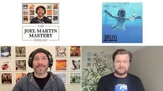 Swav Pior of illScarlett shares his love for Nirvana's album Nevermind | Joel Martin Mastery Podcast