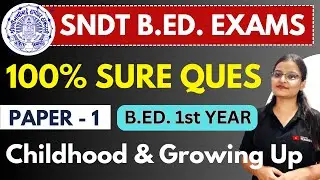 📌 SNDT CHILDHOOD & GROWING UP MOST IMPORTANT QUESTIONS | PAPER - 1