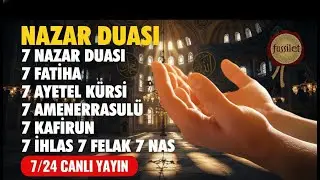 🔴 CANLI | Çok Güçlü Nazar, Büyü, Haset, Kıskançlık, Kaza, Bela Nazar Duası Rukye Ayetleri
