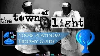 The Town of Light  - 100% Trophy Guide + Full Walkthrough(All Story Paths, All Collectibles) - BLSG
