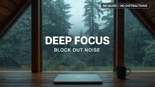 Deep Work Rain at the Forest Cabin 💻 No Music | Block Out Noise & Focus