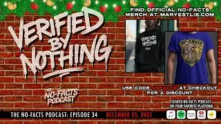 No-Facts Podcast, Episode 34 / December 25, 2025