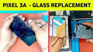 Google Pixel 3A Broken Glass Replacement || spare repair