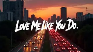 Ellie Goulding &ndash; Love Me Like You Do (Lyrics) | Dreamwave Romantic Lyric Film