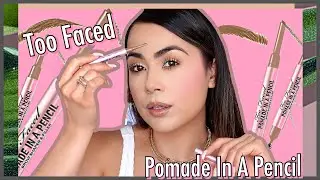 Too Faced Pomade in a Pencil Brow Shaper & Filler Review