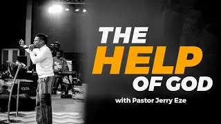 [DAY 3] THE HELP OF GOD BY PASTOR JERRY EZE AT GILGAL 2026 &ndash; EL-EZER: GOD, MY HELPER!