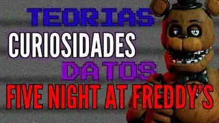 DATOS Y TEORIAS DE FIVE NIGHT AT FREDDY's | Esnce Paranormal