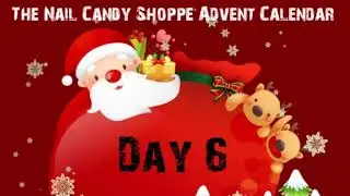 The Nail Candy Shoppe Advent Calendar 2020 -- Day 6