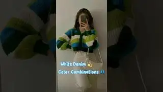 Color combinations with white denim 🤍🦋 | denim styling #shorts #fashion
