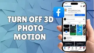 How to Turn off 3D Photo Motion on Facebook