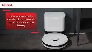 X-Plorer Series 85/85+/90/90+ : How to customize the cleaning of your home ? | Tefal