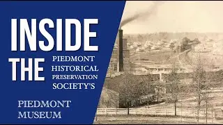 Visit the Piedmont Museum