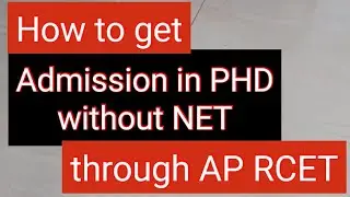How to get admission in PHD with out NET | AP RCET - PHD Entrance and Interview Process