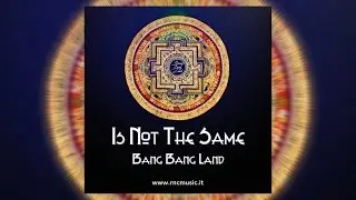 Bang Bang Land - Is Not The Same