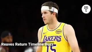 Austin Reaves Injury Update: When the Lakers Guard Could Return