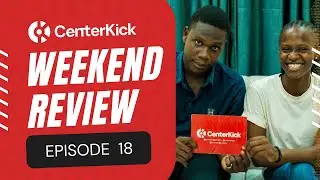 CenterKick Weekend Review Ep. 18 | African Football Rundown, League Drama & Player Highlights!